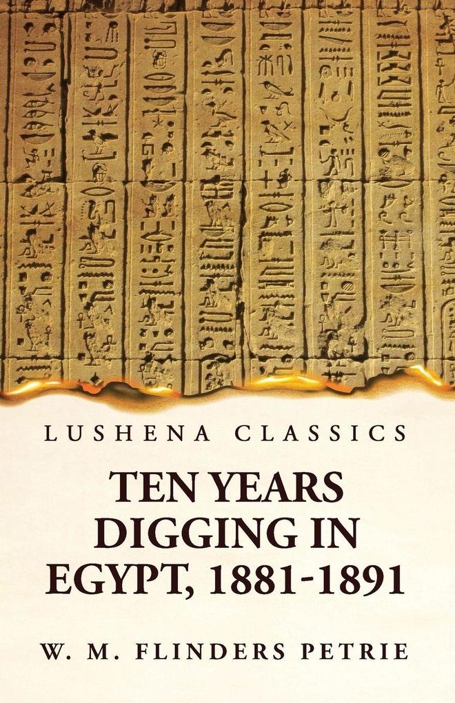 Ten Years Digging in Egypt 1881-1891