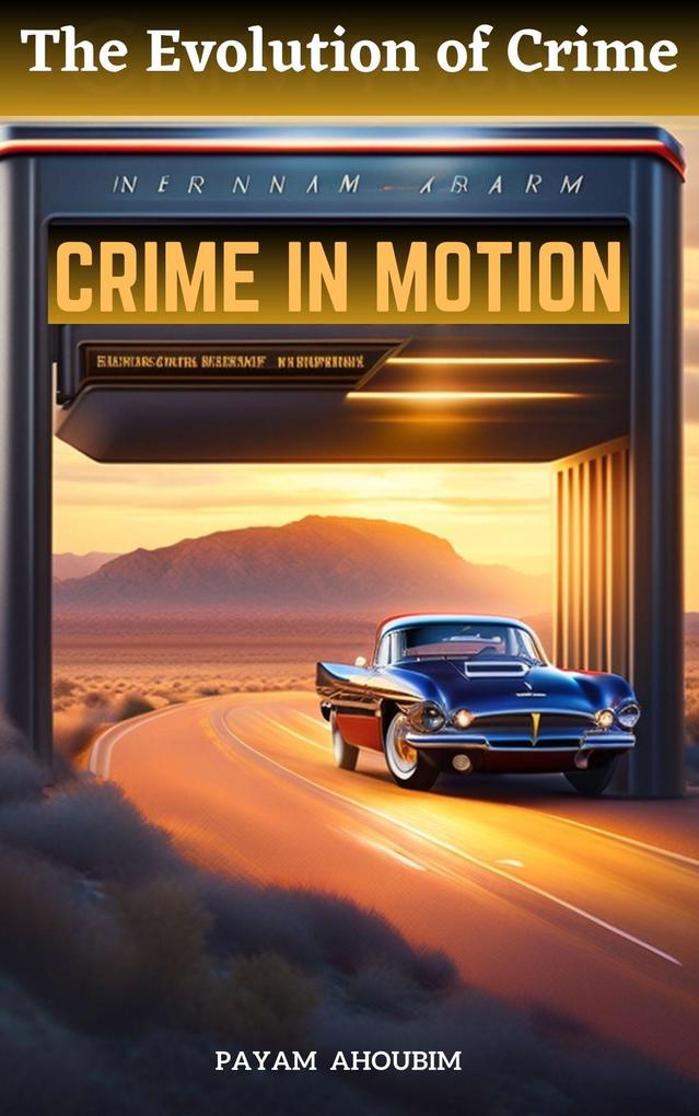 Crime in Motion (The Evolution of Crime #1)