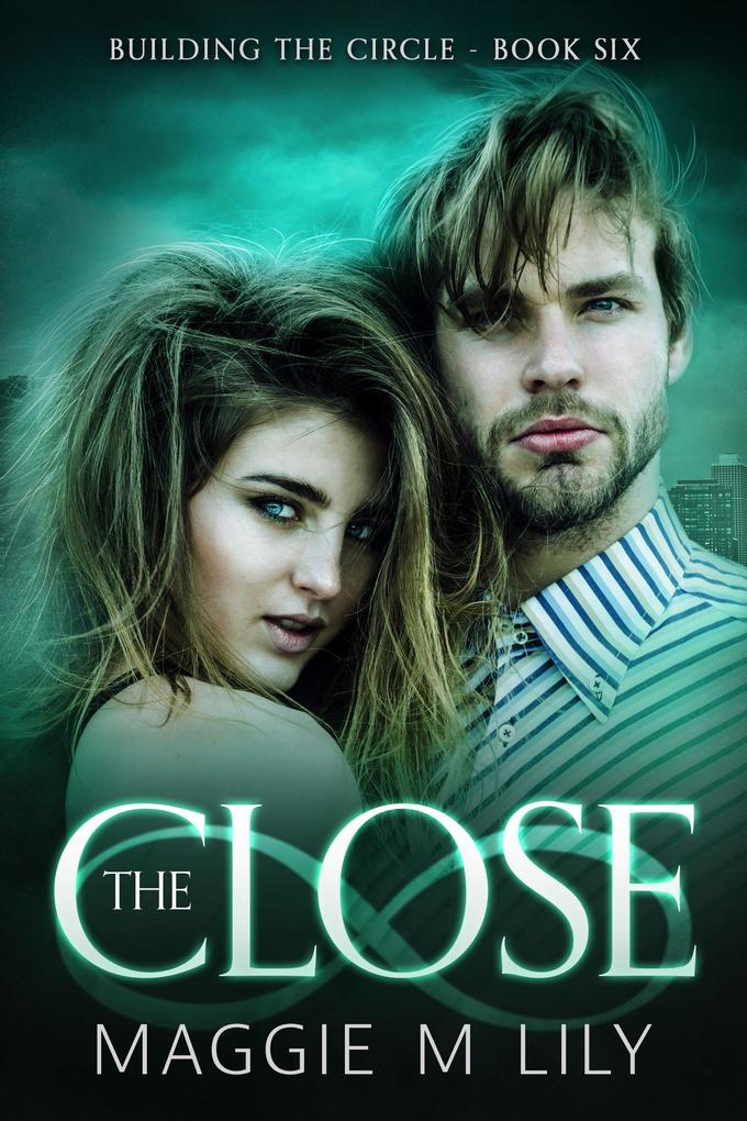 The Close (Building the Circle #6)