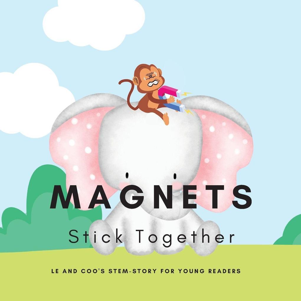 Magnets Stick Together