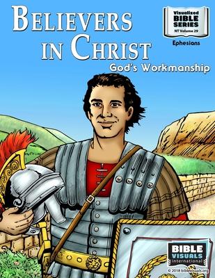 Believers in Christ: God‘s Workmanship: New Testament Volume 29: Ephesians