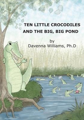 Ten Little Crocodiles and the Big Big Pond