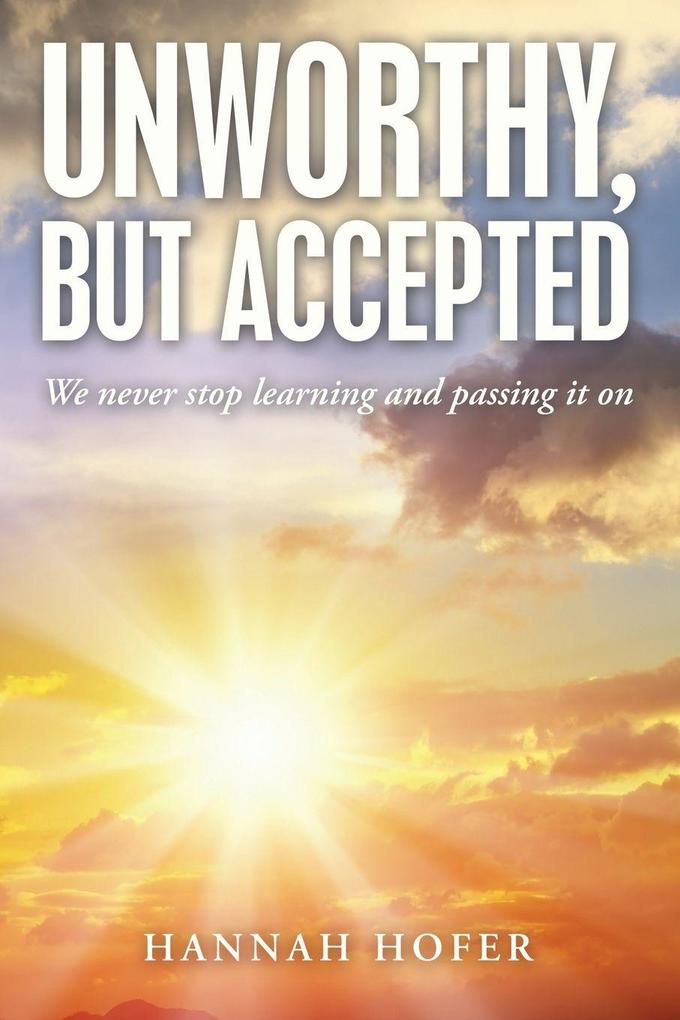 Unworthy but Accepted