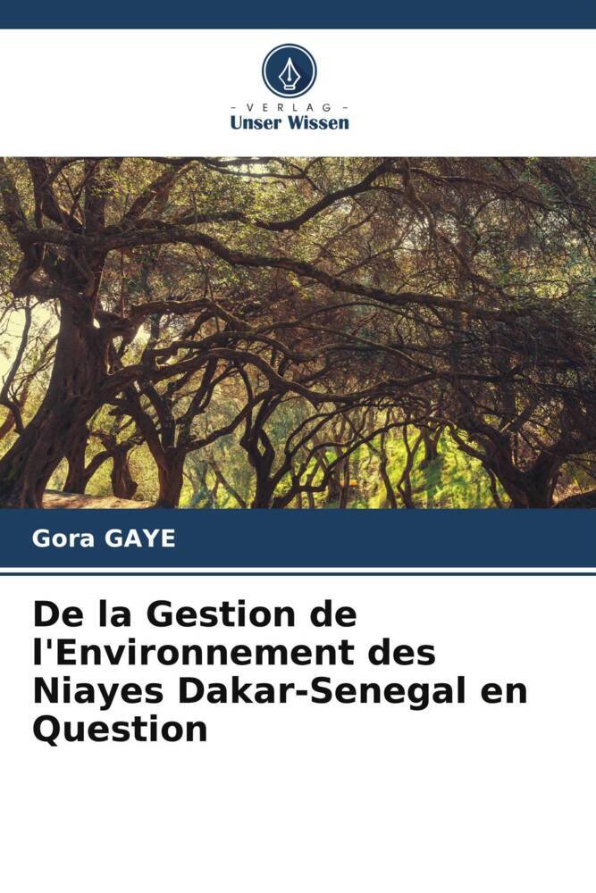 De la Gestion de l'Environnement des Niayes Dakar-Senegal en Question