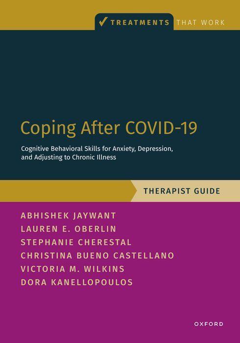 Coping After Covid-19: Cognitive Behavioral Skills for Anxiety Depression and Adjusting to Chronic Illness