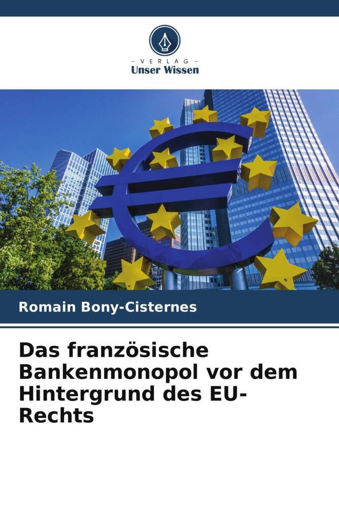 Das französische Bankenmonopol vor dem Hintergrund des EU-Rechts