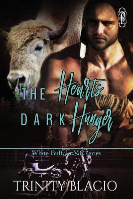 The Heart‘s Dark Hunger: White Buffalo MC SEries