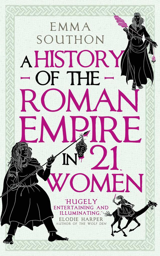 Simon + Schuster Llc A History Of The Roman Empire In 21 Women