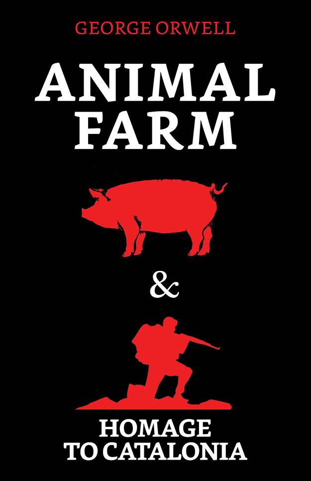 Animal Farm & Homage to Catalonia