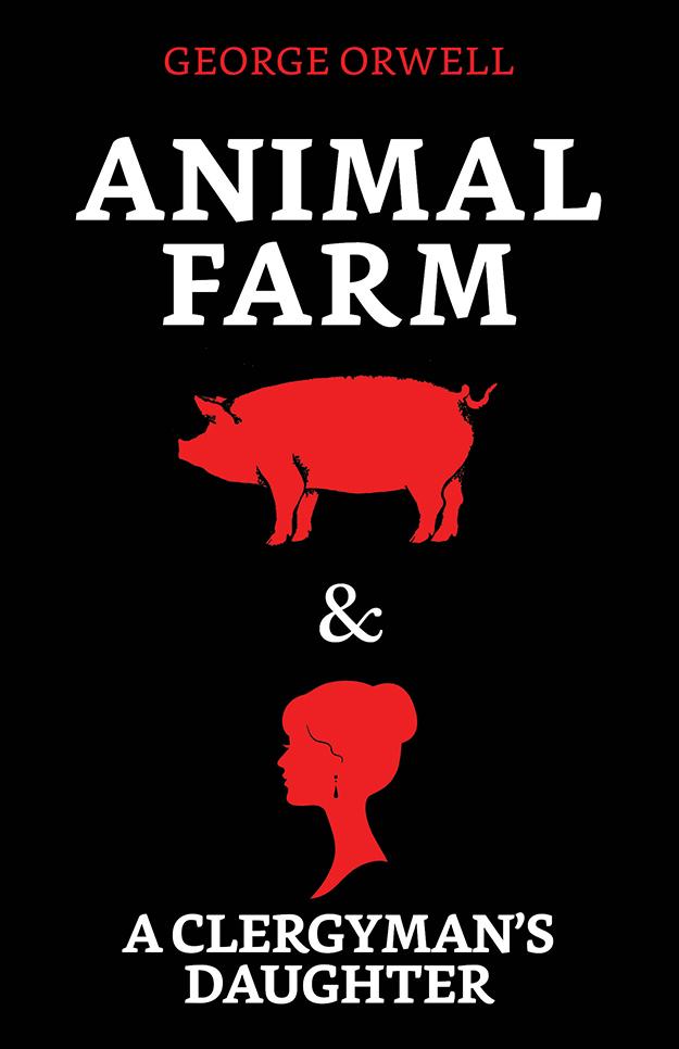 Animal Farm & A Clergyman‘s Daughter