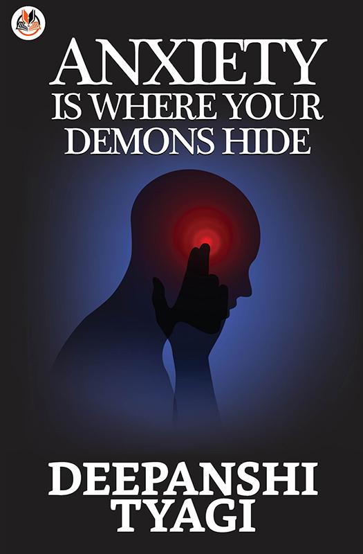 Anxiety : Is Where Your Demons Hide