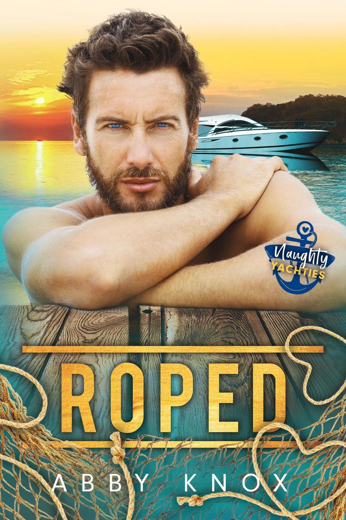 Roped (Naughty Yachties #5)