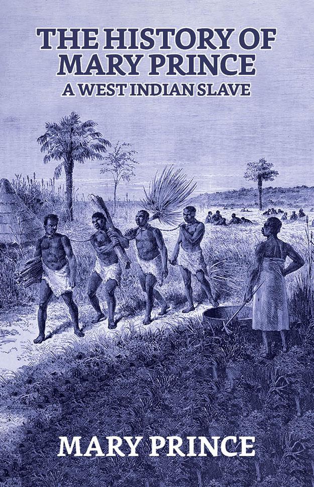 The History of Mary Prince a West Indian Slave
