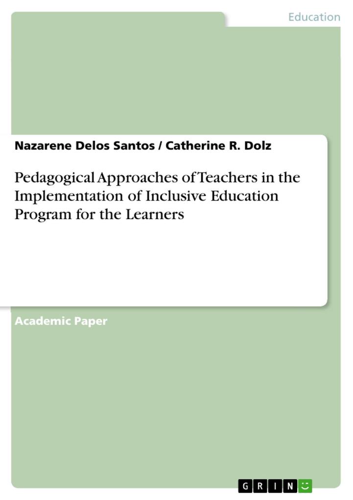 Pedagogical Approaches of Teachers in the Implementation of Inclusive Education Program for the Learners