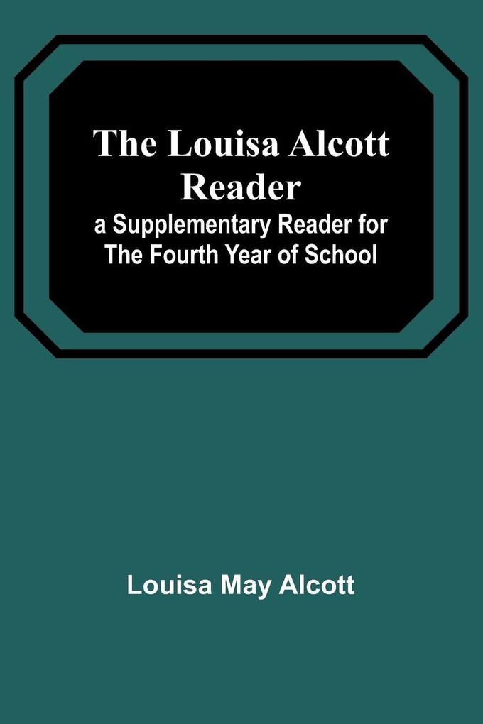 The Louisa Alcott Reader