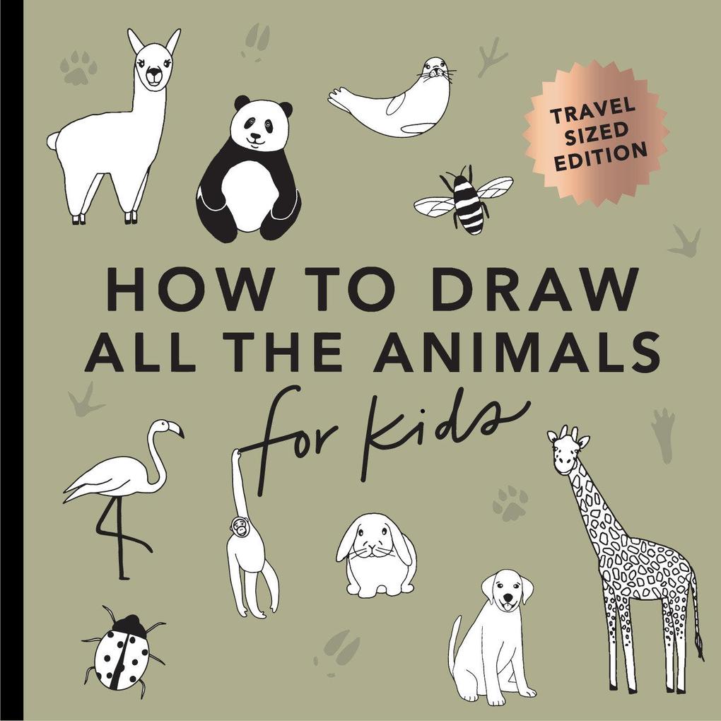 All the Animals: How to Draw Books for Kids with Dogs Cats Lions Dolphins and More (Mini)