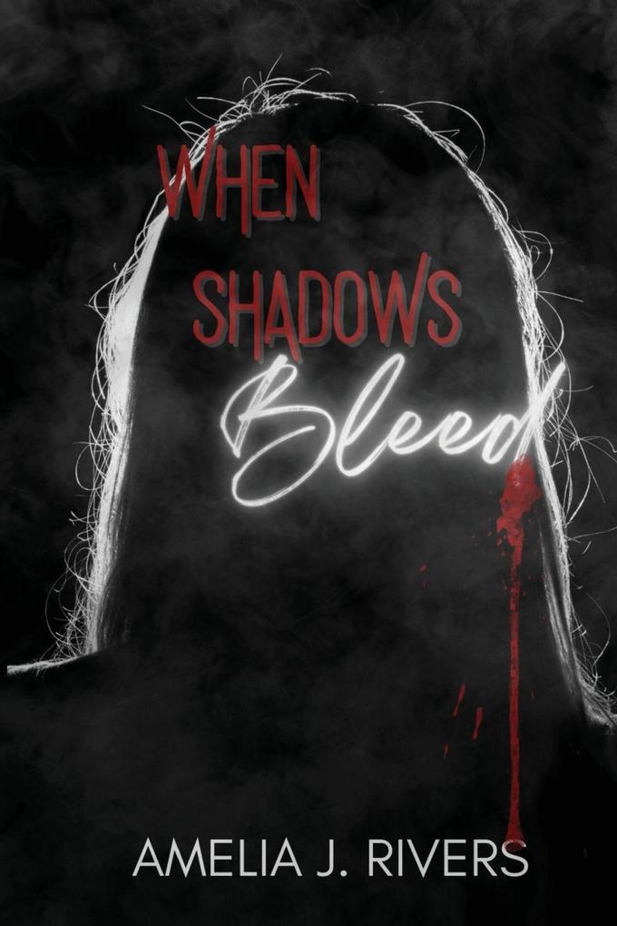 WHEN SHADOWS BLEED