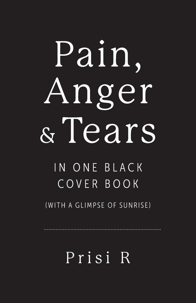 Pain Anger & Tears in One Black Cover Book