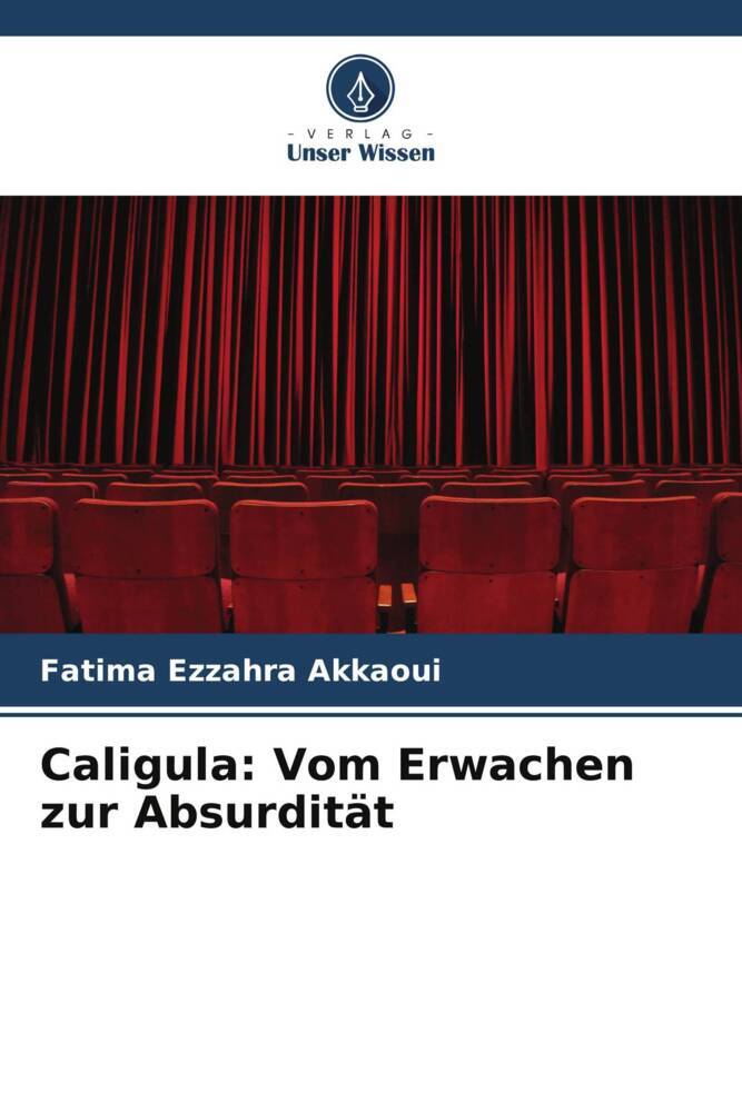Caligula: Vom Erwachen zur Absurdität