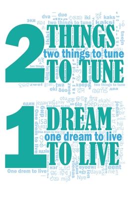 Two Things to Tune One Dream to Live