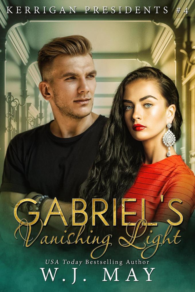 Gabriel‘s Vanishing Light (Kerrigan Presidents Series #4)