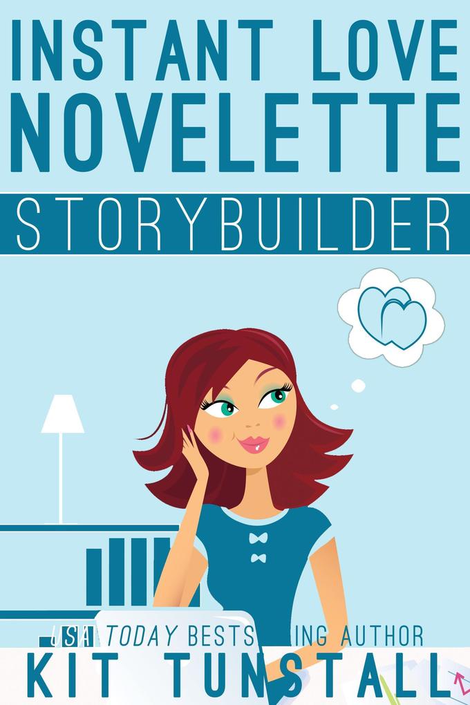 Instant Love Novelette Storybuilder (TnT Storybuilders)