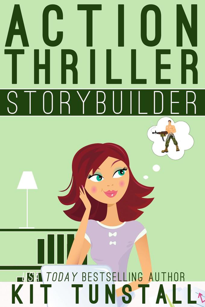 Action Thriller Storybuilder: A Guide For Writers (TnT Storybuilders)