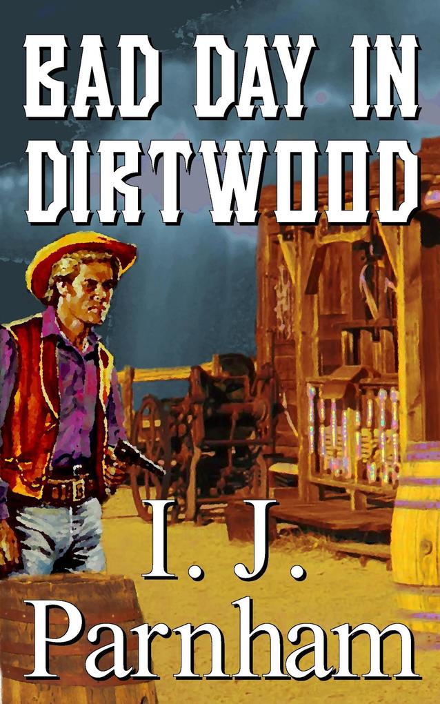 Bad Day in Dirtwood (Ethan Craig #1)