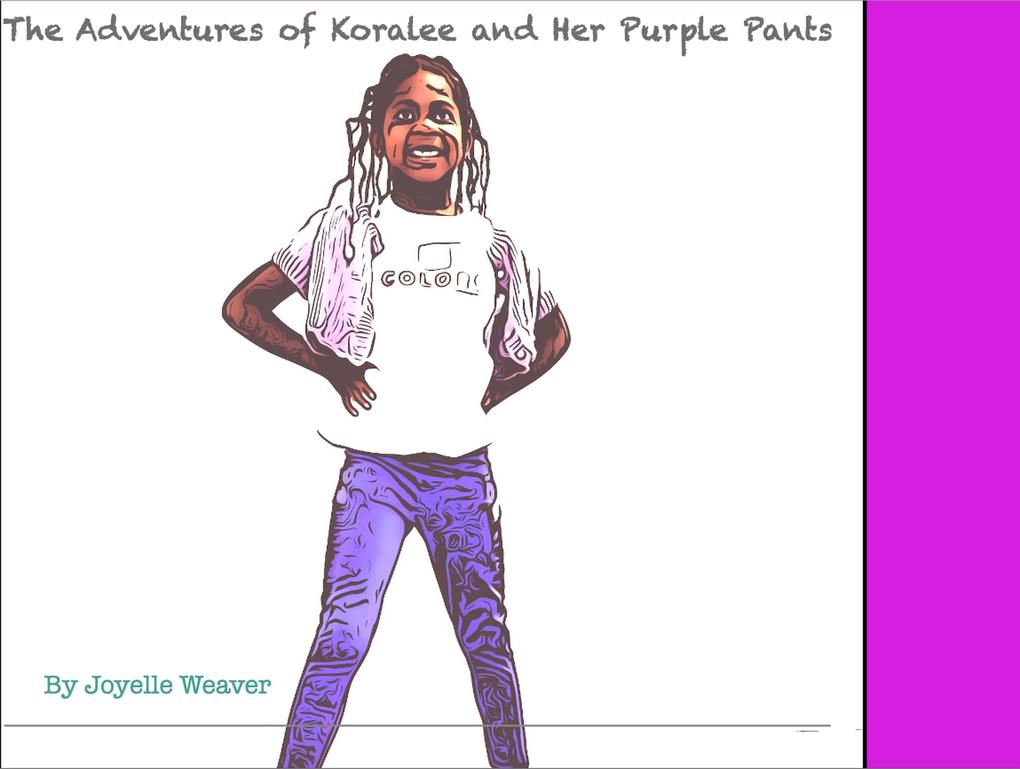 The Adventures of Koralee and Her Purple Pants