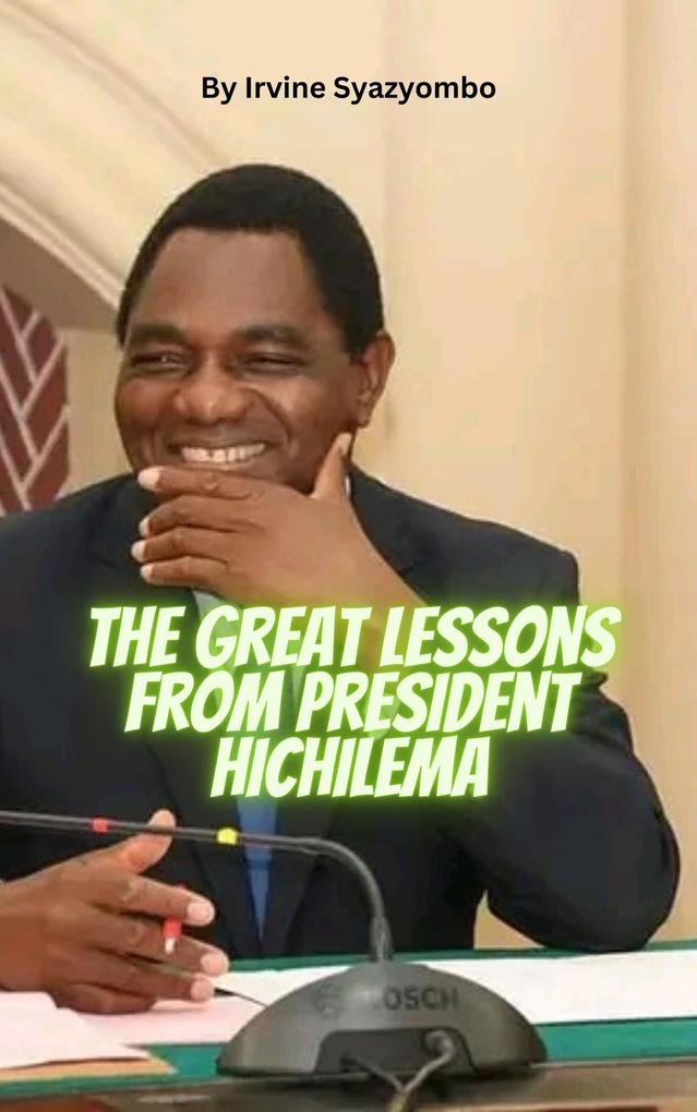 The Great Lessons from President Hakainde Hichilema
