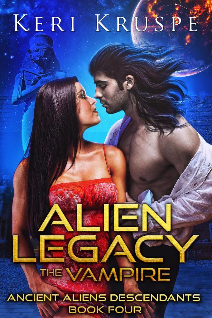 Alien Legacy: The Vampire (Ancient Aliens Descendants #4)