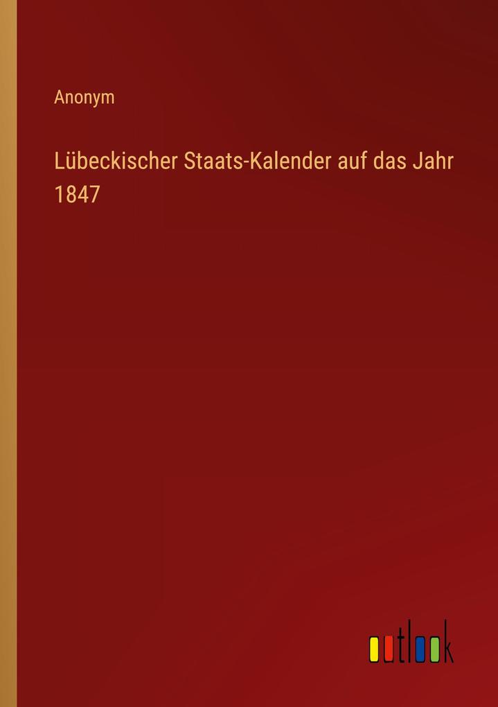 Lübeckischer Staats-Kalender auf das Jahr 1847