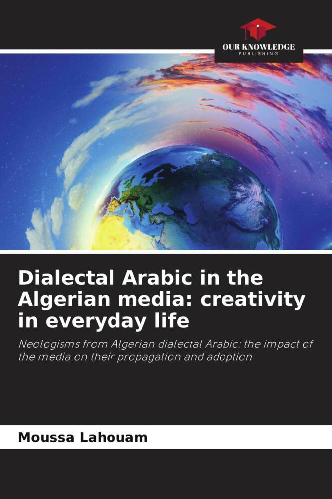 Dialectal Arabic in the Algerian media: creativity in everyday life