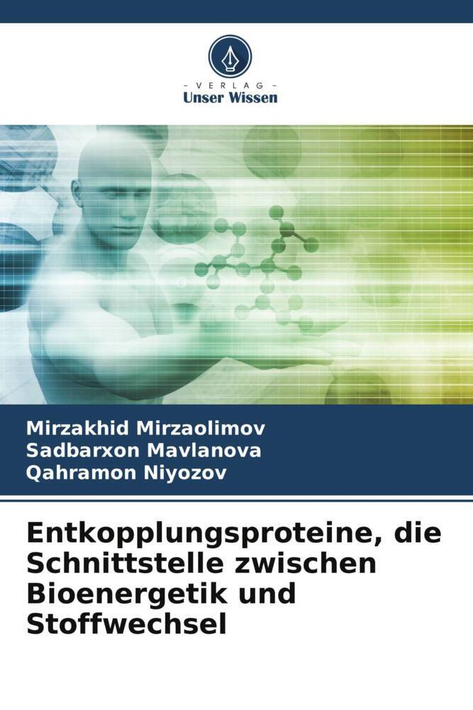 Entkopplungsproteine die Schnittstelle zwischen Bioenergetik und Stoffwechsel