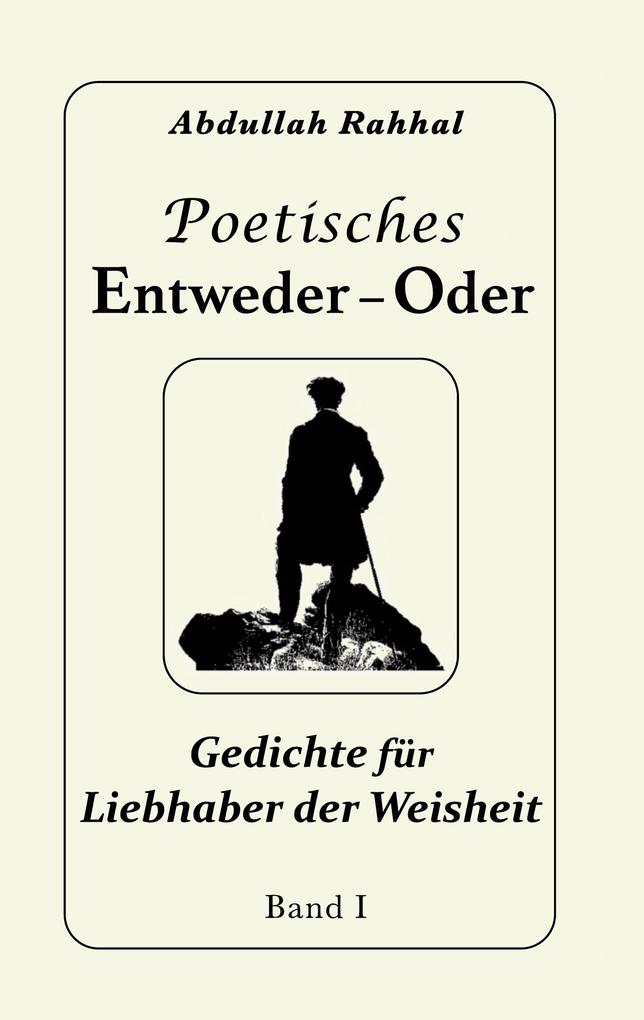 Poetisches Entweder - Oder