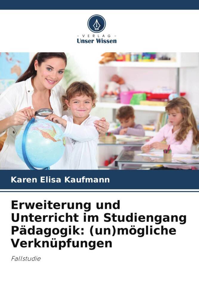 Erweiterung und Unterricht im Studiengang Pädagogik: (un)mögliche Verknüpfungen