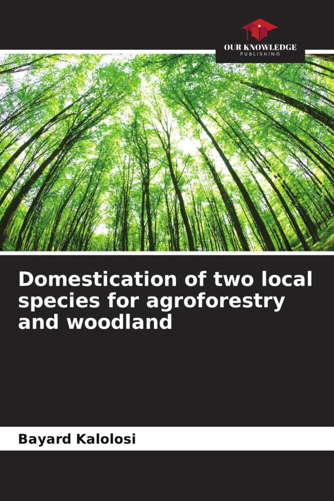 Domestication of two local species for agroforestry and woodland