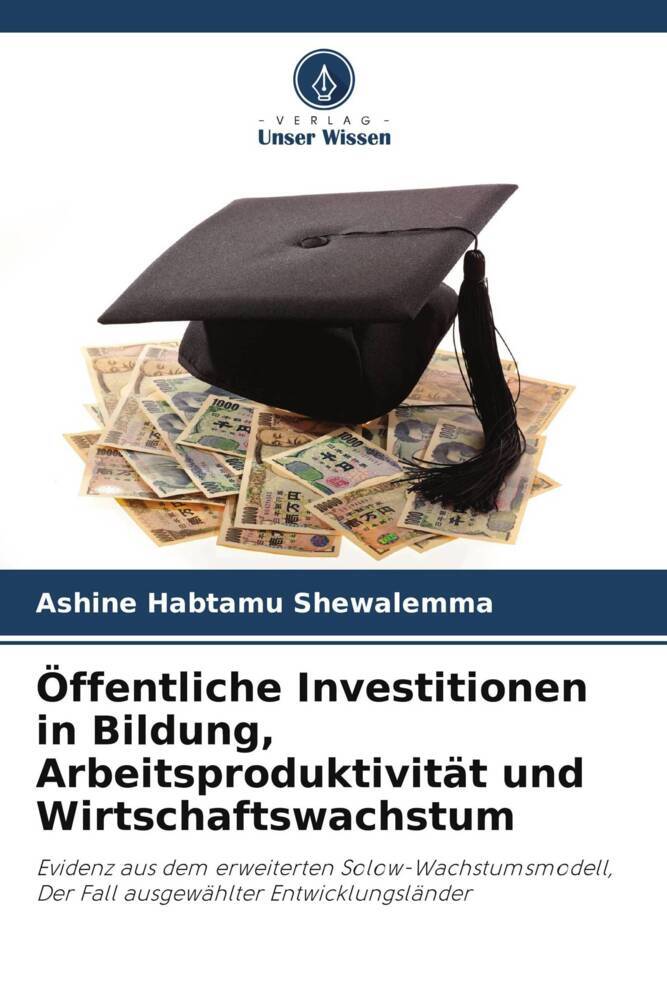 Öffentliche Investitionen in Bildung Arbeitsproduktivität und Wirtschaftswachstum