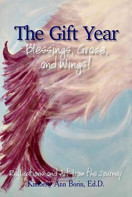 The Gift Year: Blessings Grace and Wings!
