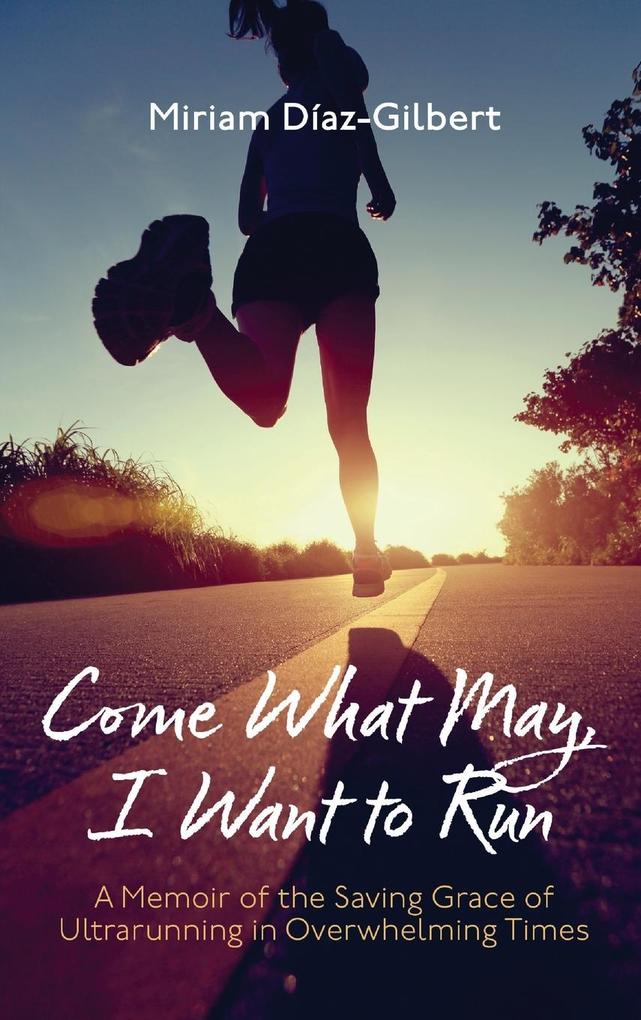Come What May I Want to Run