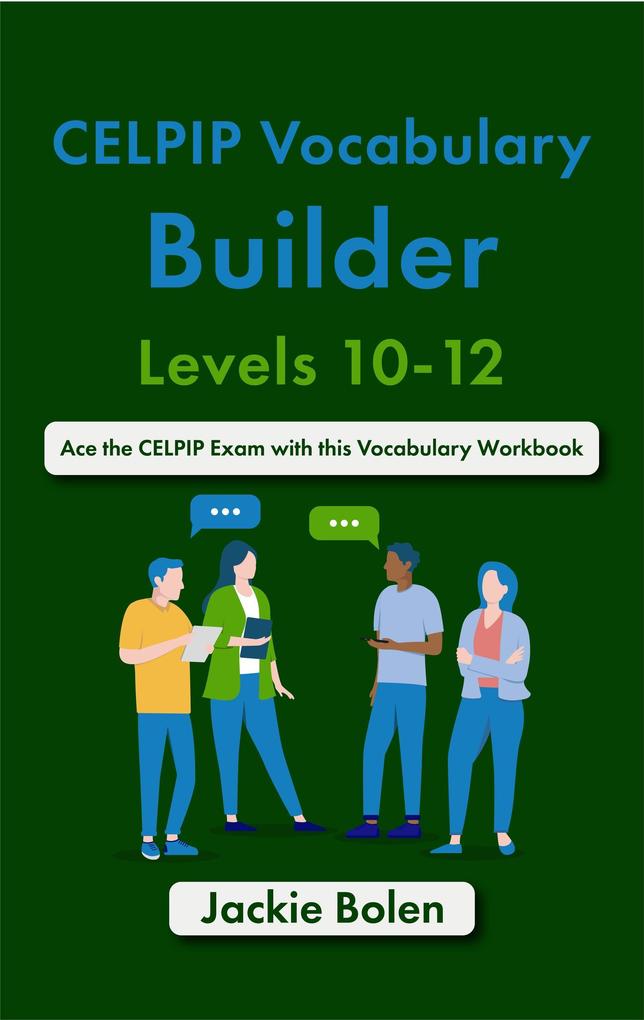CELPIP Vocabulary Builder Levels 10-12: Ace the CELPIP Exam with this Vocabulary Workbook