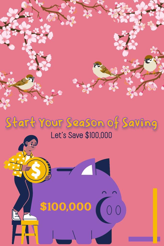 Start Your Season of Saving: Let‘s Save $100000 (Financial Freedom #154)