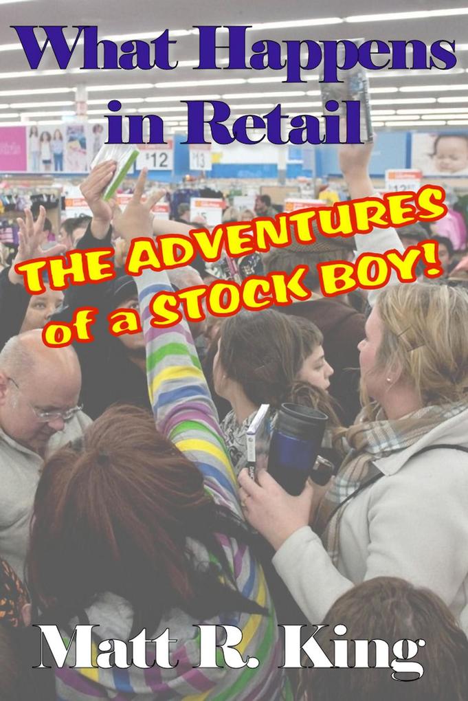 What Happens in Retail: The Adventures of a Stock Boy