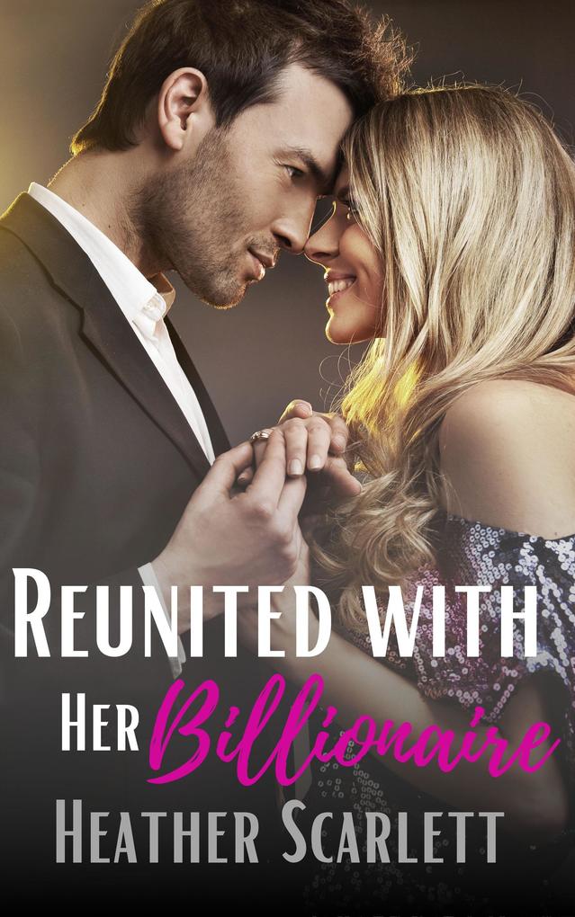 Reunited with her Billionaire (Chateau Felicity #1)