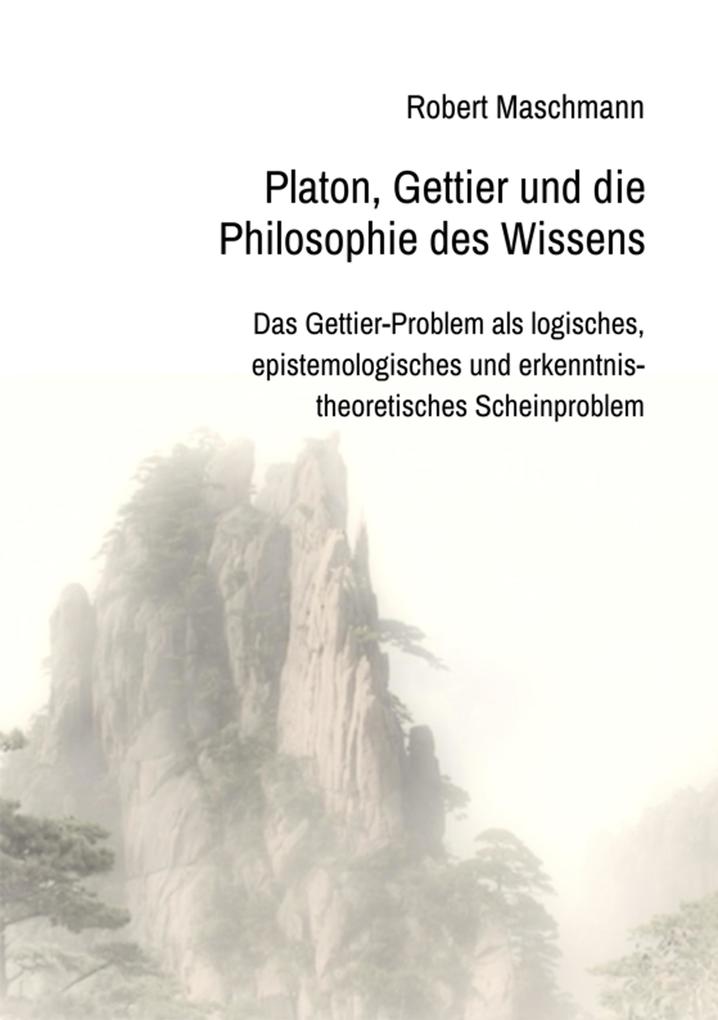 Platon Gettier und die Philosophie des Wissens