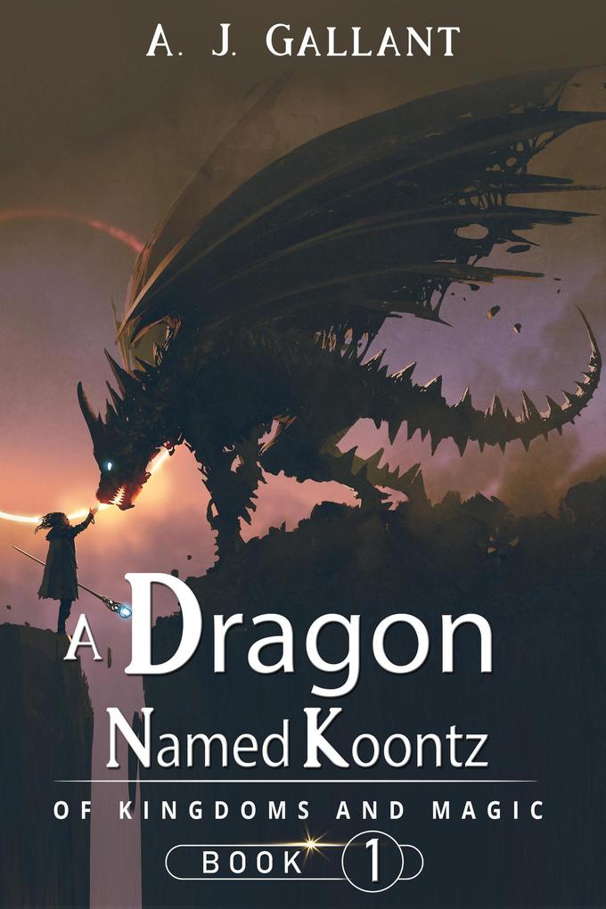 A Dragon Named Koontz (of Kingdoms and Magic #1)