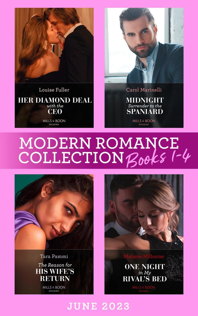Modern Romance June 2023 Books 1-4: Midnight Surrender to the Spaniard (Heirs to the Romero Empire) / Her Diamond Deal with the CEO / The Reason for His Wife‘s Return / One Night in My Rival‘s Bed