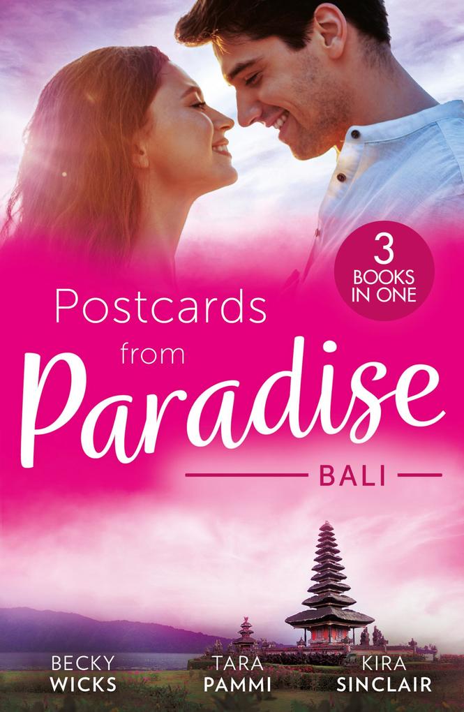 Postcards From Paradise: Bali: Enticed by Her Island Billionaire / The Man to Be Reckoned With / The Sinner‘s Secret