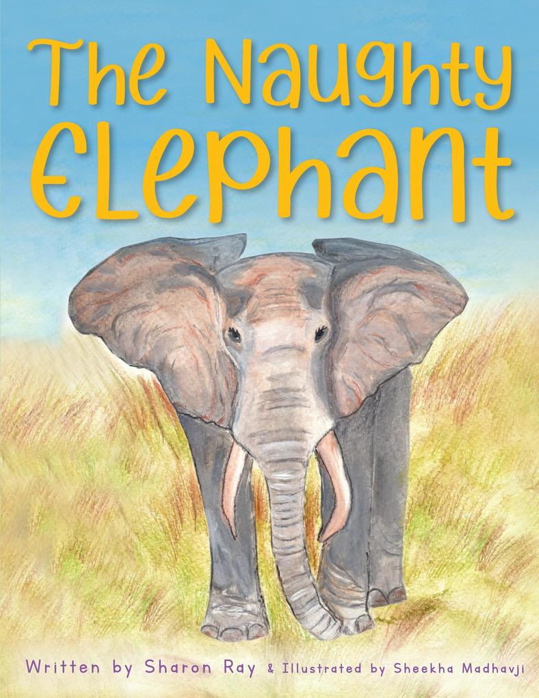The Naughty Elephant (African Bushveld Tales)