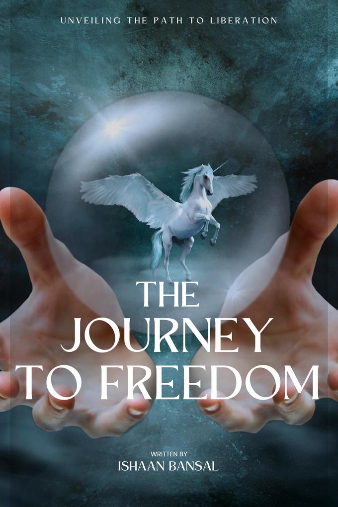 Journey to Freedom: Unveiling the Path to Liberation